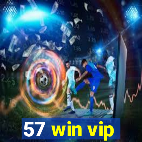 57 win vip